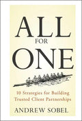 All for One: 10 Strategies for Building Trusted Client Partnerships - Hardcover
