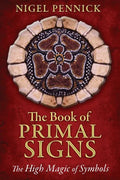 The Book of Primal Signs: The High Magic of Symbols - Paperback