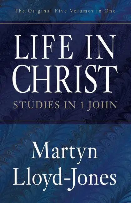 Life in Christ: Studies in 1 John - Paperback