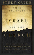 Israel and the Church Study Guide: An Israeli Examines God's Unfolding Plans for His Chosen Peoples - Paperback