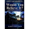 Would You Believe It?: Mysterious Tales From People You'd Least Expect - Paperback