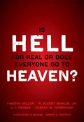 Is Hell for Real or Does Everyone Go to Heaven?: With Contributions by Timothy Keller, R. Albert Mohler Jr., J. I. Packer, and Robert Yarbrough. Gener - Paperback