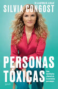Personas Tóxicas / Toxic People: Cómo Identificarlas Y Liberarte de Los Narcisistas Para Siempre - Paperback