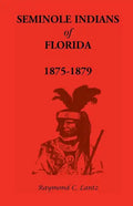 Seminole Indians of Florida: 1875-1879 - Paperback