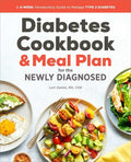 The Diabetic Cookbook and Meal Plan for the Newly Diagnosed: A 4-Week Introductory Guide to Manage Type 2 Diabetes - Paperback