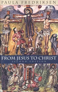 From Jesus to Christ: The Origins of the New Testament Images of Christ - Paperback