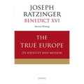 The True Europe: Its Identity and Mission - Paperback