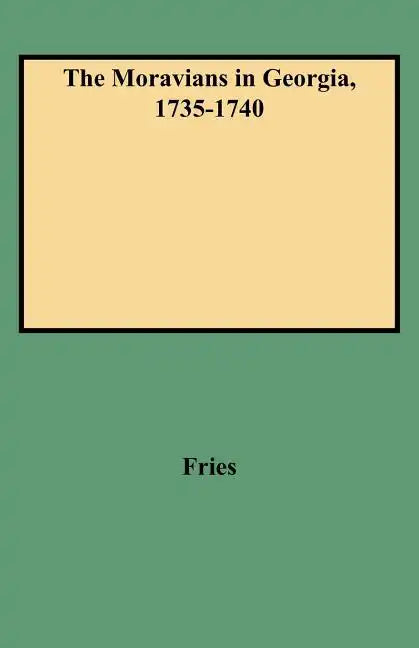 Moravians in Georgia, 1735-1740 - Paperback