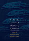Myths and Legends of the Pacific Northwest, Especially of Washington and Oregon - Paperback