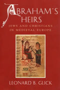 Abraham's Heirs: Jews and Christians in Medieval Europe - Paperback
