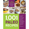 1,001 Paleo Recipes: The Ultimate Collection of Grain- And Gluten-Free Recipes to Meet Your Every Need - Paperback