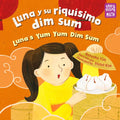 Luna Y Su Riquísimo Dim Sum / Luna's Yum Yum Dim Sum (Spanish Bilingual Edition) - Paperback