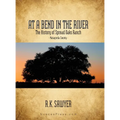 At a Bend in the River - The History of Spread Oaks Ranch in Matagorda County - Hardcover