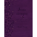 Jesús Siempre - Edición de Lujo: Descubre El Gozo En Su Presencia - Imitation Leather