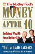 The Motley Fool's Money After 40: Building Wealth for a Better Life - Paperback