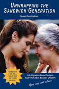 Unwrapping the Sandwich Generation. Life Vignettes about Seniors & Their Adult Boomer Children - Paperback
