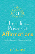 21 Days to Unlock the Power of Affirmations: Manifest Confidence, Abundance, and Joy - Paperback