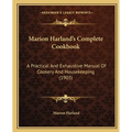 Marion Harland's Complete Cookbook: A Practical and Exhaustive Manual of Cookery and Housekeeping (1903) - Paperback
