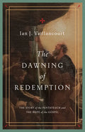 The Dawning of Redemption: The Story of the Pentateuch and the Hope of the Gospel - Paperback