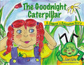 Goodnight Caterpillar: A Relaxation Story for Kids Introducing Muscle Relaxation and Breathing to Improve Sleep, Reduce Stress, and Control Anger - Hardcover