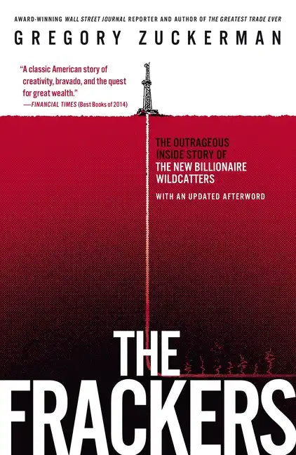 The Frackers: The Outrageous Inside Story of the New Billionaire Wildcatters - Paperback