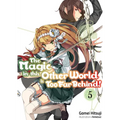 The Magic in This Other World Is Too Far Behind! Volume 5 (Light Novel): Volume 5 - Paperback