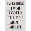 Everything I Wish I Could Tell You about Midlife - Hardcover
