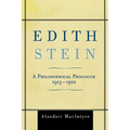 Edith Stein: A Philosophical Prologue, 1913-1922 - Paperback