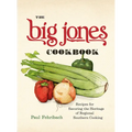 The Big Jones Cookbook: Recipes for Savoring the Heritage of Regional Southern Cooking - Paperback