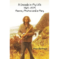 A Decade in My Life - 1969 -1979 - Paperback