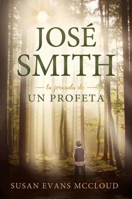 Joseph Smith: The Journey of a Prophet Spanish Edition: The Journey of a Prophet Spanish Edition - Paperback