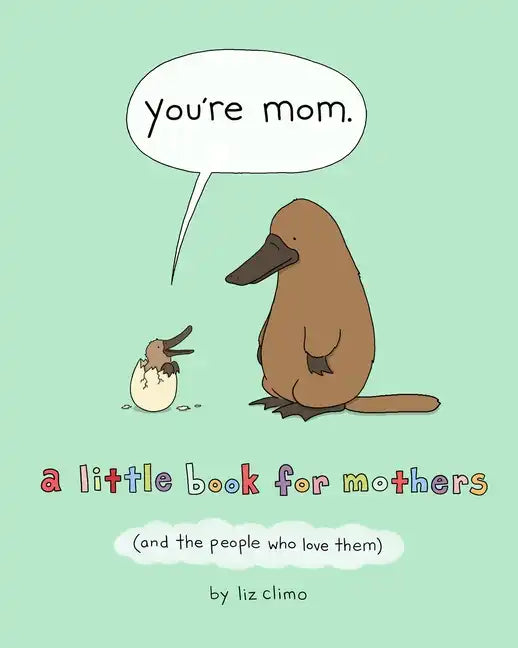 You're Mom: A Little Book for Mothers (and the People Who Love Them) - Hardcover