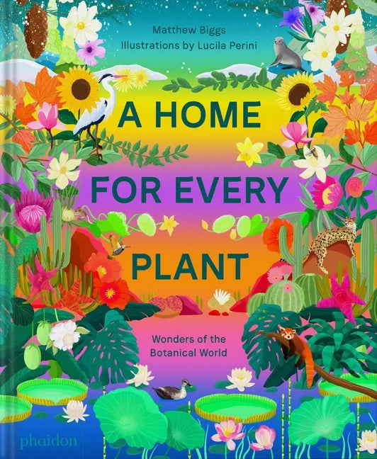 A Home for Every Plant: Wonders of the Botanical World - Hardcover