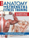 New Anatomy for Strength & Fitness Training: An Illustrated Guide to Your Muscles in Action Including Exercises Used in Crossfit(r), P90x(r), and Othe - Paperback