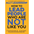 Ally Leadership: How to Lead People Who Are Not Like You - Hardcover