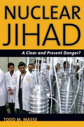 Nuclear Jihad: A Clear and Present Danger? - Hardcover