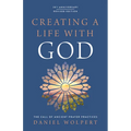 Creating a Life with God, Revised Edition: The Call of Ancient Prayer Practices - Paperback