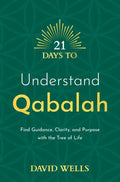 21 Days to Understand Qabalah: Find Guidance, Clarity, and Purpose with the Tree of Life - Paperback