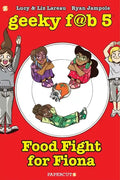 Geeky Fab 5 Vol. 4: Food Fight for Fiona - Hardcover