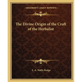 The Divine Origin of the Craft of the Herbalist - Paperback