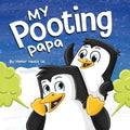 My Pooting Papa: A Funny Rhyming, Read Aloud Story Book for Kids and Adults About Farts, Perfect Father's Day Gift - Paperback
