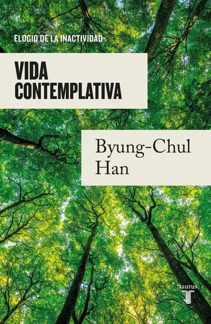 Vida Contemplativa: Elogio de la Inactividad / Contemplative Life: A Praise to I Dleness - Paperback