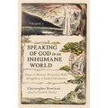 Speaking of God in an Inhumane World, Volume 2: Essays on Müntzer, Winstanley, Blake, Stringfellow, and Radical Christianity - Paperback