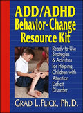 Add / ADHD Behavior-Change Resource Kit: Ready-To-Use Strategies and Activities for Helping Children with Attention Deficit Disorder - Paperback
