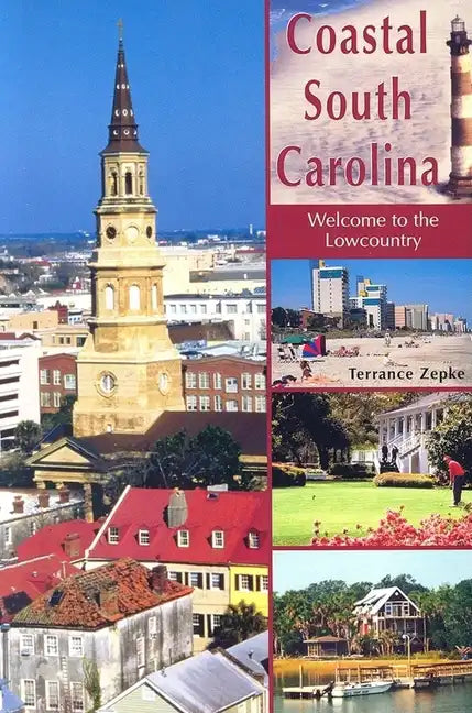 Coastal South Carolina: Welcome to the Lowcountry - Paperback