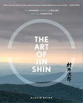 The Art of Jin Shin: The Japanese Practice of Healing with Your Fingertips - Paperback