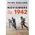 Noviembre 1942: Cómo Se Decidió El Destino del Mundo / November 1942: An Intimate History of the Turning Point of World War II - Hardcover