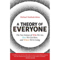 A Theory of Everyone: The New Science of Who We Are, How We Got Here, and Where We're Going - Hardcover
