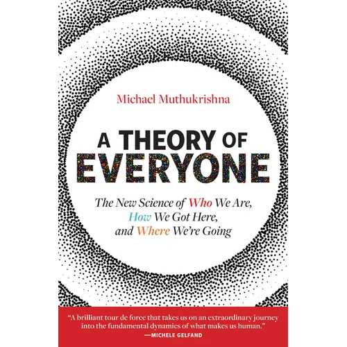 A Theory of Everyone: The New Science of Who We Are, How We Got Here, and Where We're Going - Paperback