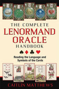 The Complete Lenormand Oracle Handbook: Reading the Language and Symbols of the Cards - Paperback